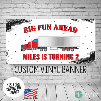 Big Rig Truck birthday Banner with red semi truck and grungy tire tracks and wording big fun ahead with personalized birthday name and age