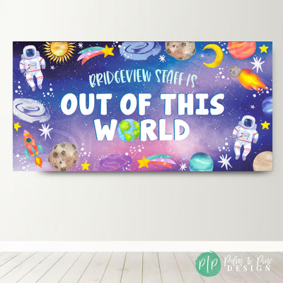 out of this world custom space themed teacher appreciation banner with space clipart featuring the phrase &#39;Our Teachers and Staff Are Out of This World&#39; surrounded by astronauts, stars, planets, and a colorful galaxy background