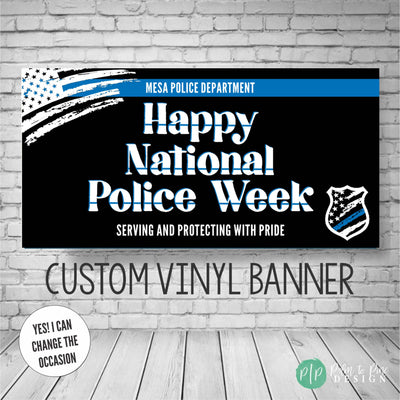 Happy National Police Week Appreciation banner, customizable with police department name and Serving and protecting with pride. Features thin blue line design, police badge and American Flag