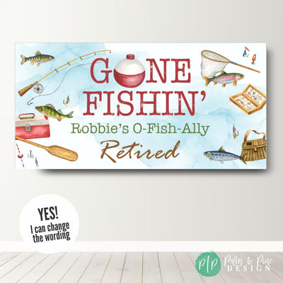 Gone Fishing Retirement Banner with O-Fish-Ally retired theme for fisherman
