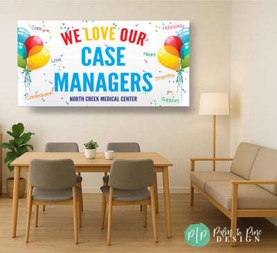 We Love Our Case Managers Appreciation Sign in lobby waiting room