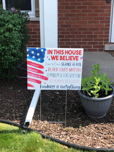 In this House yard sign, In this house we believe, patriotic yard sign, black lives matter sign for yard, anti-racism, love is love sign