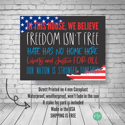 In this House yard sign, In this house we believe, social justice yard sign, patriotic sign, anti-racism, kindness sign, human rights sign