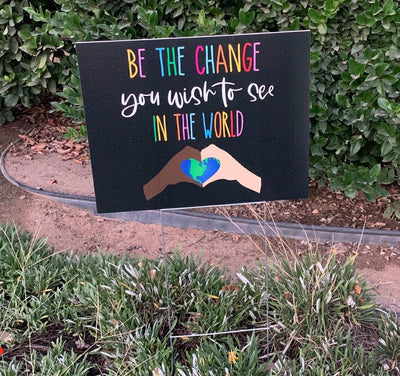 Kindness Yard Sign, Black Lives Matter yard sign, No Hate Yard Sign, Gandhi quote, quote yard sign, custom yard sign, human rights sign