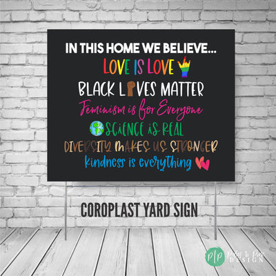 In this House yard sign, In this house we believe, social justice yard sign, Black lives matter sign for yard, love is love sign, BLM sign