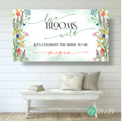 Bridal Shower Banner, Love Blooms Wild Sign, Bride to Be Banner, Wildflower Bridal Shower, Spring Bridal Shower, Bridal Shower Floral Sign